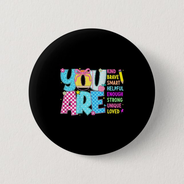 You Are Smart Brave Strong Kind Loved Motivation T Button (Vorderseite)