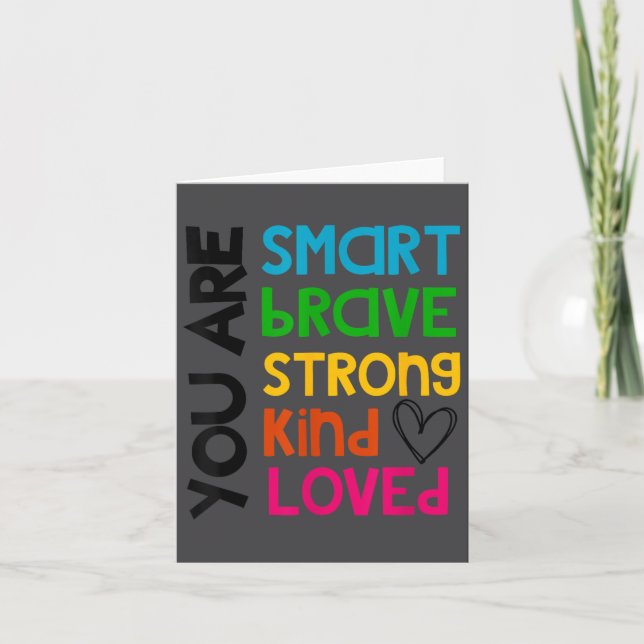 You Are Smart Brave Strong Kind Loved Motivation T Karte (Vorderseite)