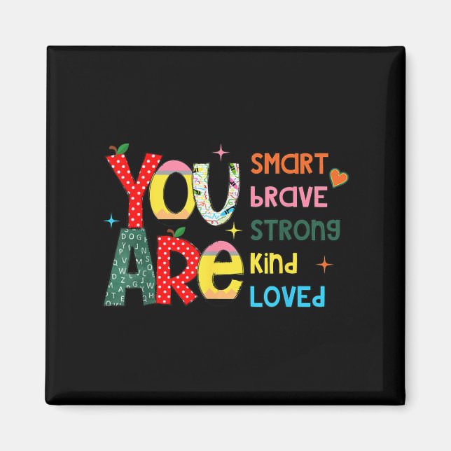 You Are Smart Brave Strong Kind Loved Motivation T Magnet (Vorne)