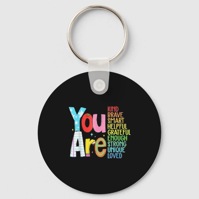 You Are Smart Brave Strong Kind Loved Motivation T Schlüsselanhänger (Vorderseite)