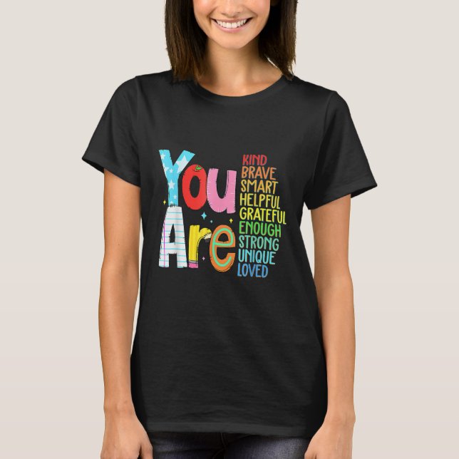 You Are Smart Brave Strong Kind Loved Motivation T T-Shirt (Vorderseite)