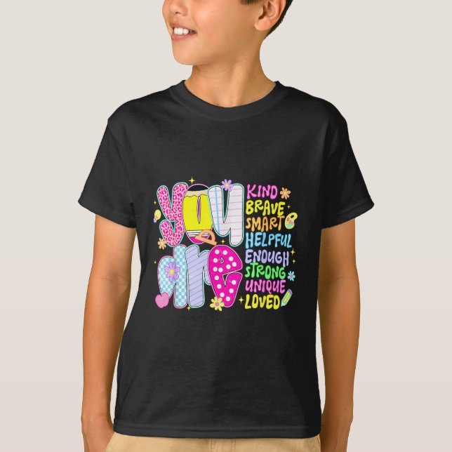 You Are Smart Brave Strong Kind Loved Motivation T T-Shirt (Vorderseite)