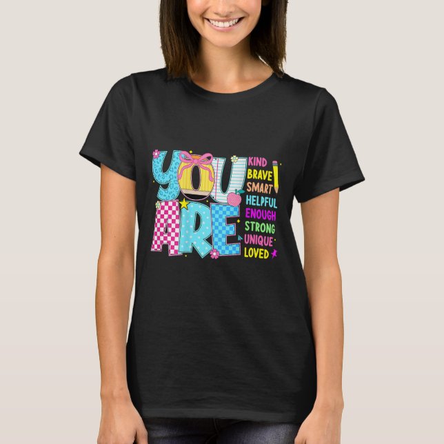 You Are Smart Brave Strong Kind Loved Motivation T T-Shirt (Vorderseite)