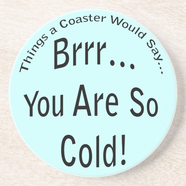 You are So Cold Light Coaster Getränkeuntersetzer (Vorne)