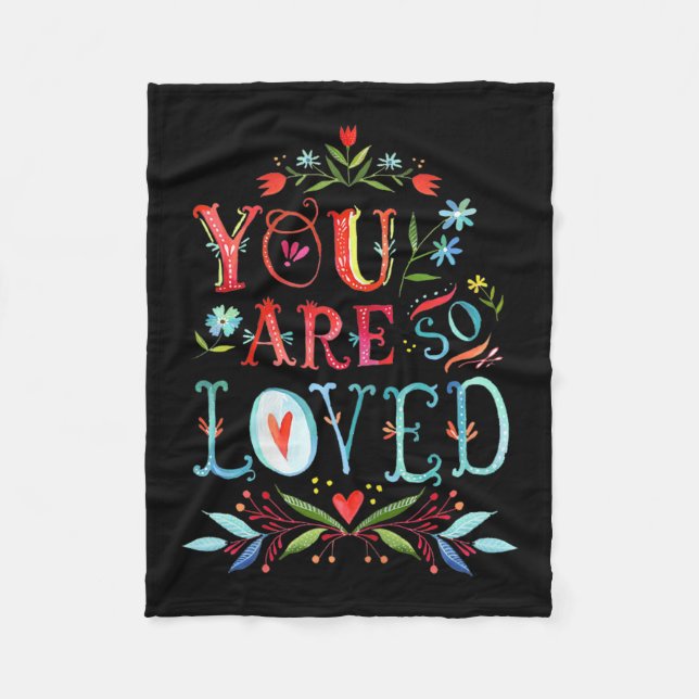 You Are So Loved Motivational Quote  Fleecedecke (Vorderseite)