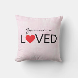 You Are So Loved Pillow  Kissen