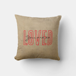 You Are So Loved Throw Pillow Kissen