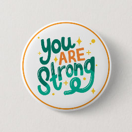 You Are Strong Encouragement Affirmation Button