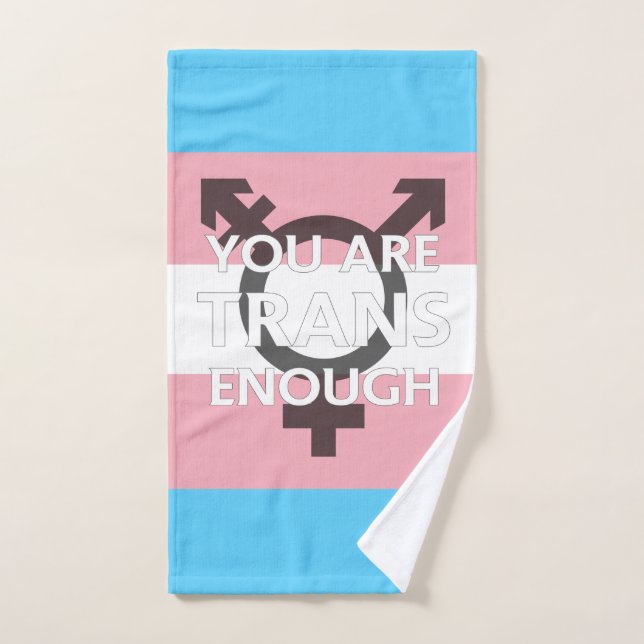 YOU ARE TRANS ENOUGH - Pride transgenre (Serviette à main)