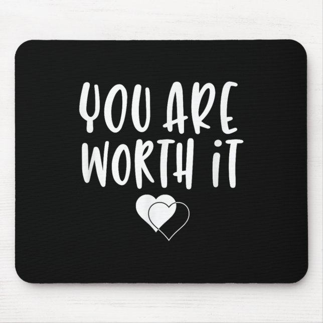 You Are Worth It Cute Motivational Women Hearts De Mousepad (Vorne)