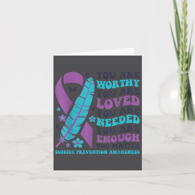 You Are Worthy Loved Needed Enough Suicide Prevent Karte (Vorderseite)