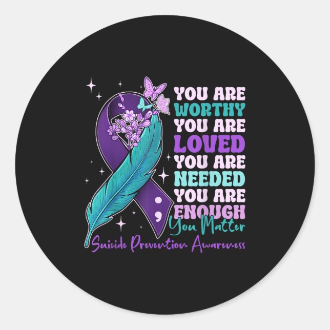 You Are Worthy Suicide Prevention Awareness Motiva Runder Aufkleber (Vorderseite)