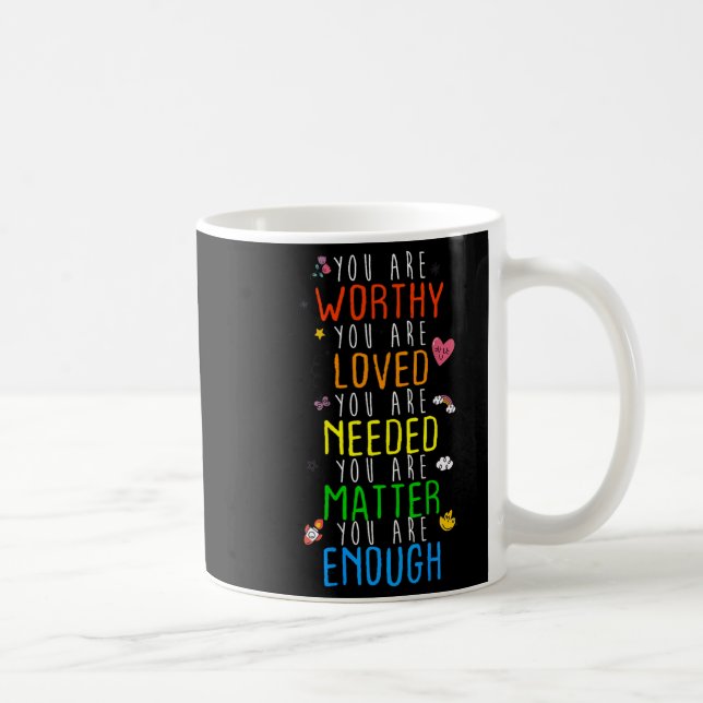 You Are Worthy You Are Loved Suicide Prevention Aw Kaffeetasse (Rechts)