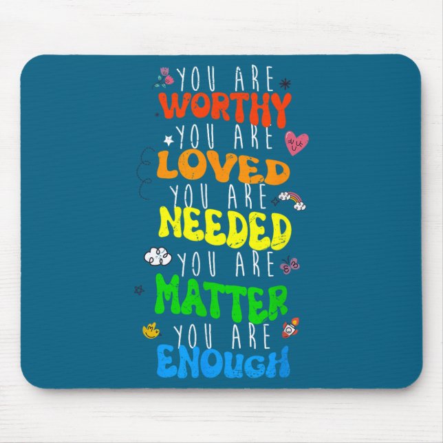 You Are Worthy You Are Loved Suicide Prevention Aw Mousepad (Vorne)