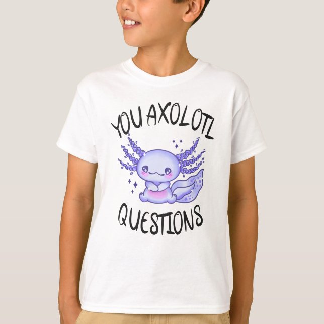 You axolotl questions T-Shirt (Vorderseite)