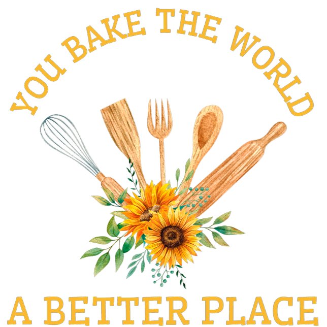 You bake the world a better place T-shirt (Von Creator hochgeladen)