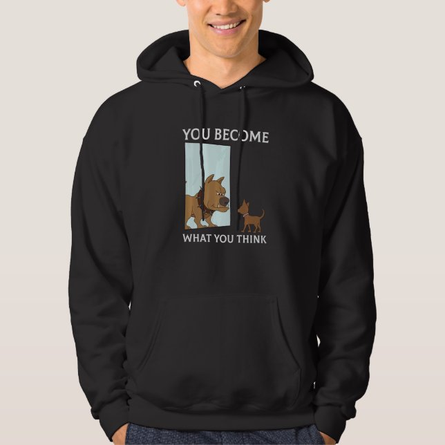 You Become What You Think Everything Is Mindset Pu Hoodie (Vorderseite)