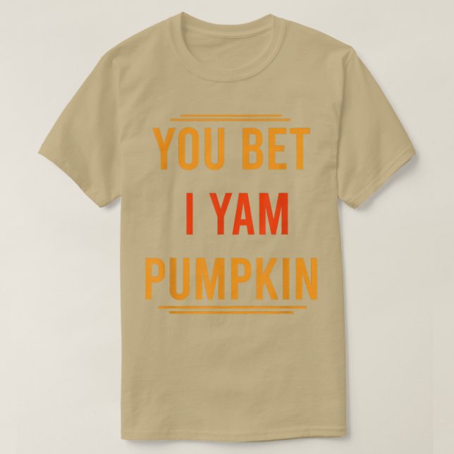 you Bet I Yam Pumpkin You Bet I Yam Paar s Than T-Shirt (Design vorne)