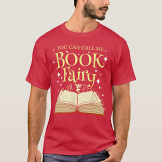 You Can Call Me Book Fairy Librarian T-Shirt