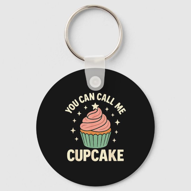 You Can Call Me Cupcake Cute Dessert Lover Gift  Schlüsselanhänger (Vorderseite)