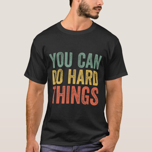 You Can Do Hard Things Shirt For Teachers Motivati (Vorderseite)