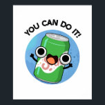 You Can Do It Funny Soda Pop Pun Poster<br><div class="desc">You Can Do It Funny Soda Pop Pun features a cute soda pop . Perfect pun gift for family and friends who love cute soda pop puns.</div>