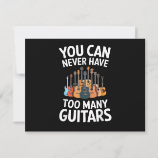 You Can Never Have Too Many Guitars Funny Musician