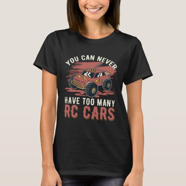 You can never have too many RC Cars T-Shirt (Vorderseite)