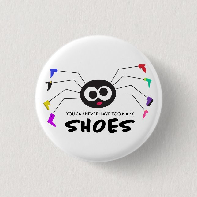 You can never have too many SHOES!  Tote Bag Button (Vorderseite)