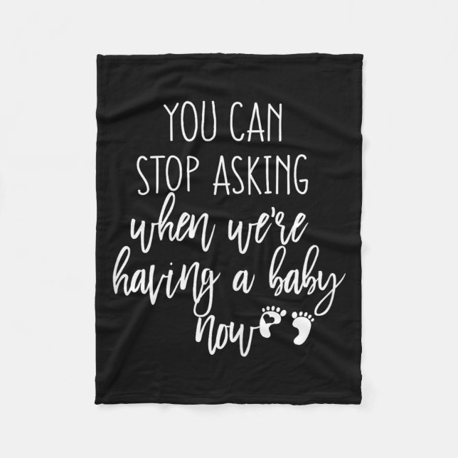 You Can Stop Asking Now Pregnancy New Years Expect Fleecedecke (Vorderseite)