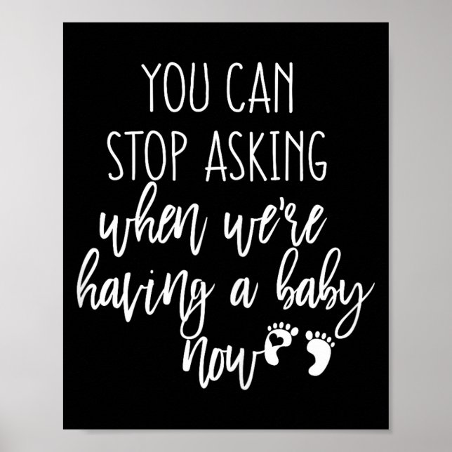 You Can Stop Asking Now Pregnancy New Years Expect Poster (Vorne)