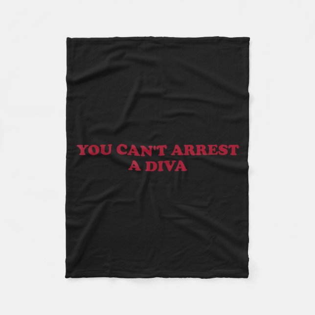 You Can’t Arrest A Diva Funny Sy Attitude Quote  Fleecedecke (Vorderseite)