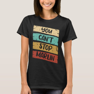 You Can`t Stop Marlin T-Shirt