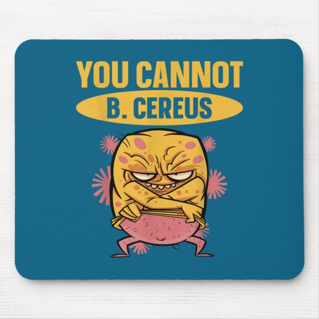 You Cannot B Cereus Biomedical Engineering  Mousepad (Vorne)