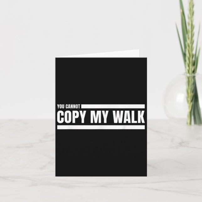 You Cannot Copy My Walk Motivational Graphic  Karte (Vorderseite)