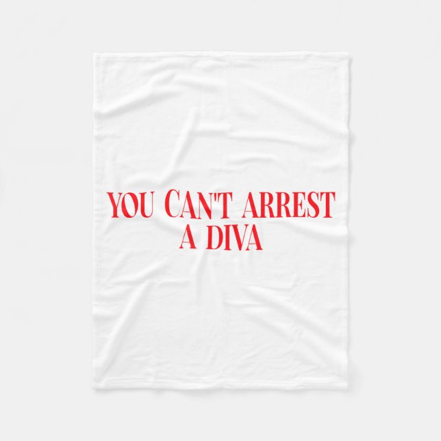 You Can't Arrest A Diva Funny Quote Women  Fleecedecke (Vorderseite)