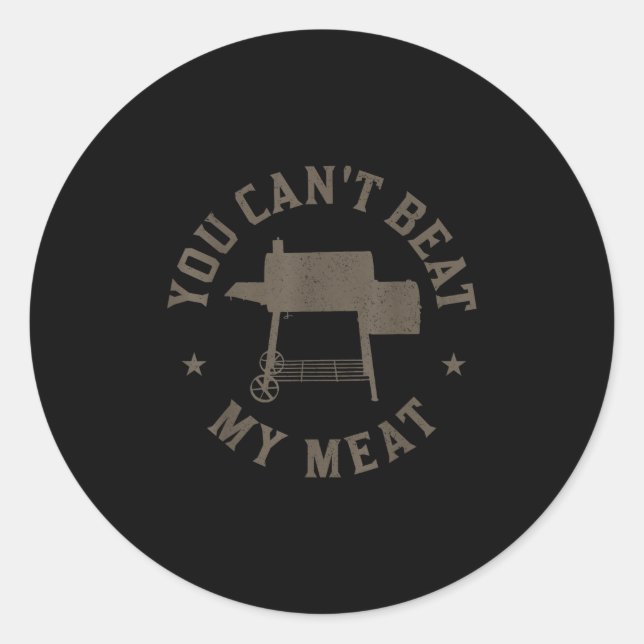 You Cant Beat My Meat Bbq Grilling Chef Funny Gril Runder Aufkleber (Vorderseite)