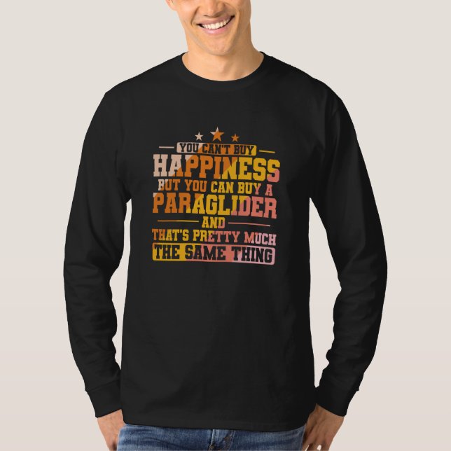 You can't buy Happiness but Paragliding T-Shirt (Vorderseite)