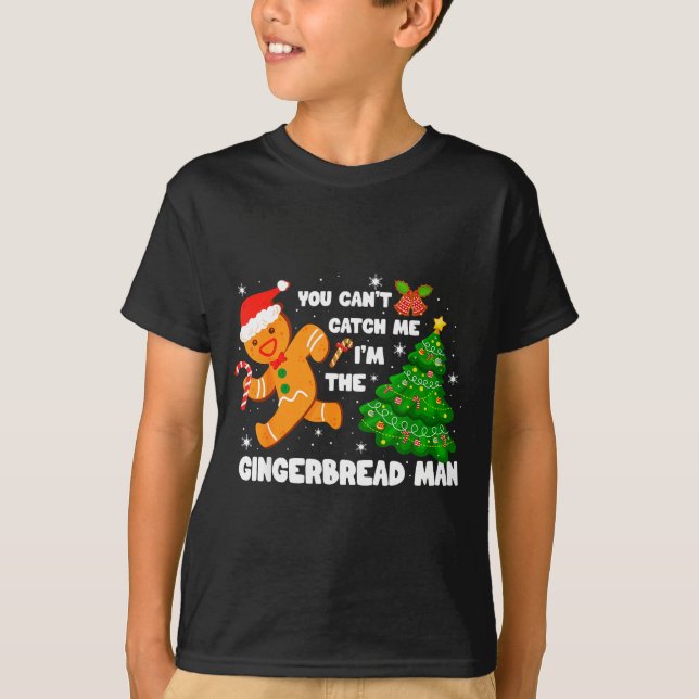 You Can't Catch Me I'm The Gingerbread Man Funny C T-Shirt (Vorderseite)