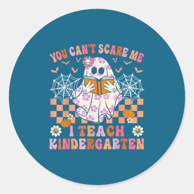 You Cant E Me I Teach Kindergarten Teacher Hallowe Runder Aufkleber (Vorderseite)