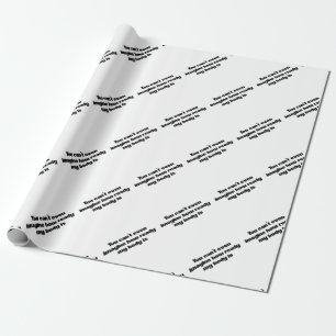 You Can't Even Stell Geschenkpapier