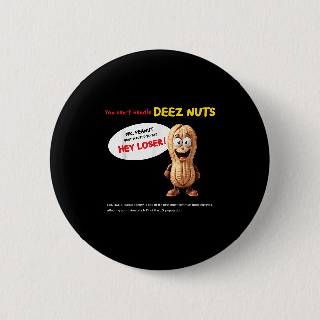 You Can't Handle Deez Nuts, Funny , Peanut Allergy Button (Vorderseite)