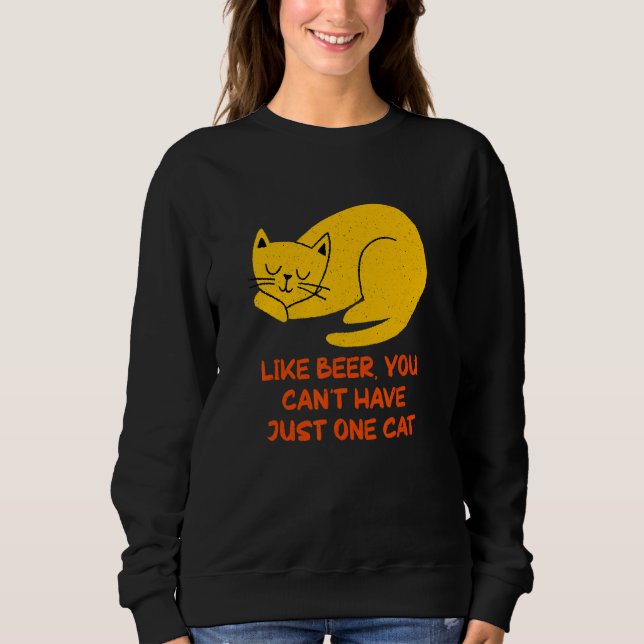 You Can't Have One Cat Sayings Cat Mom Quotes Cat  Sweatshirt (Vorderseite)