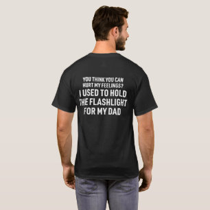 You Can't Hurt My Feelings Hielt früher Taschenlam T-Shirt