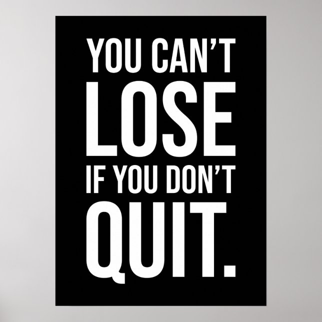You Can't Lose If You Don't Quit - Motivational Poster (Vorne)