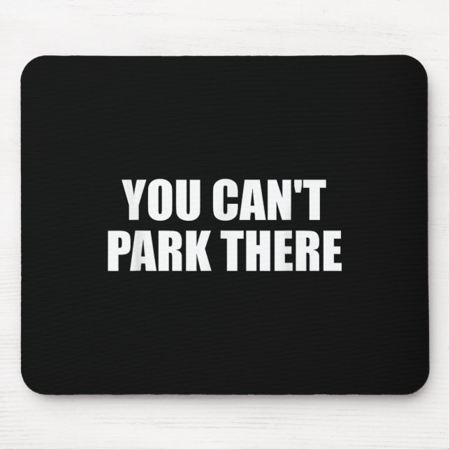 You Cant Park Es Funny Virgin Auto Meme Sarcasm Mousepad (Vorne)
