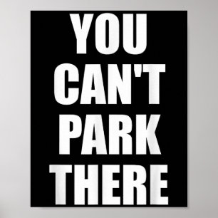 You Cant Park Es Funny Virgin Auto Meme Sarcasm Poster