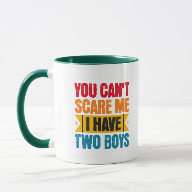 You can't scare me, I have two boys Tasse (Links)