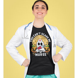 You Can't Scare Me I'am a Nurse Funny Halloween  T-Shirt