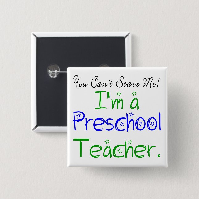 You Can't Scare Me I'm Preschool Teacher Fun Button (Vorne & Hinten)